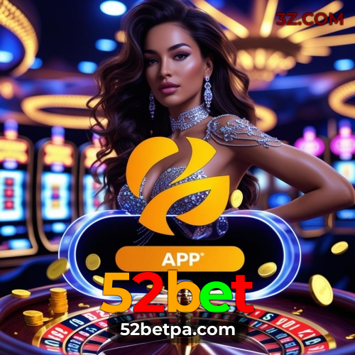 52bet | Slots e Jogos de Mesa no Cassino Online